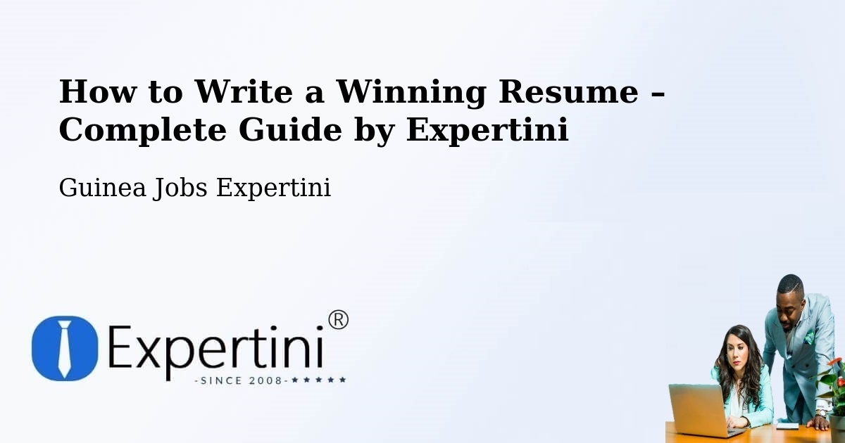 Resume Writing Guide for Job Seekers – Télimélé - Télimélé, Guinea Jobs Expertini